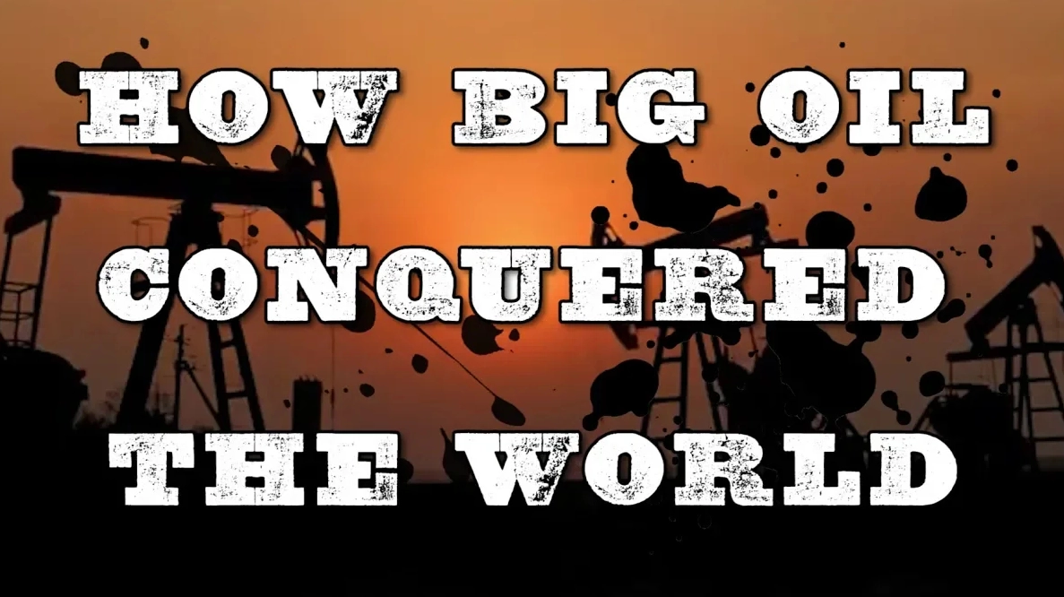 how-big-oil-conquered-the-world